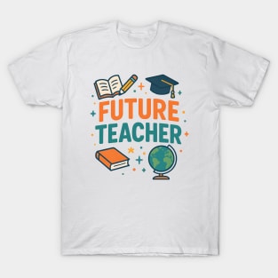 Future Teacher Colorful and Motivational T-Shirt